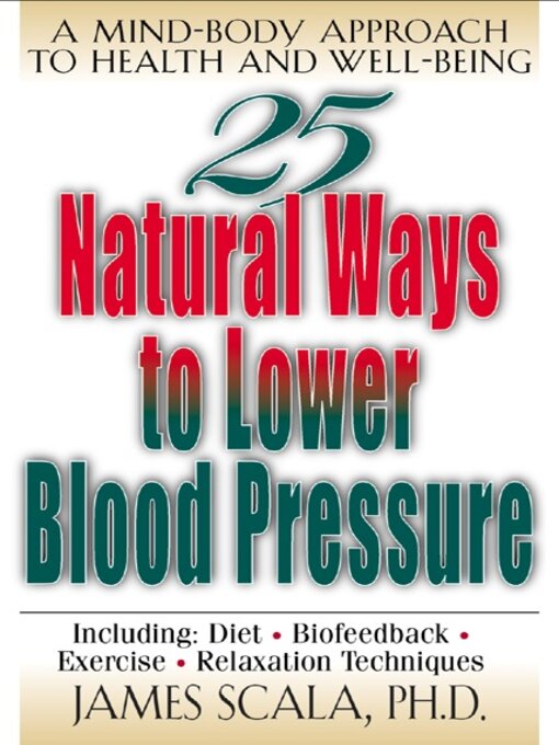 Title details for 25 Natural Ways to Lower Blood Pressure by James Scala - Available